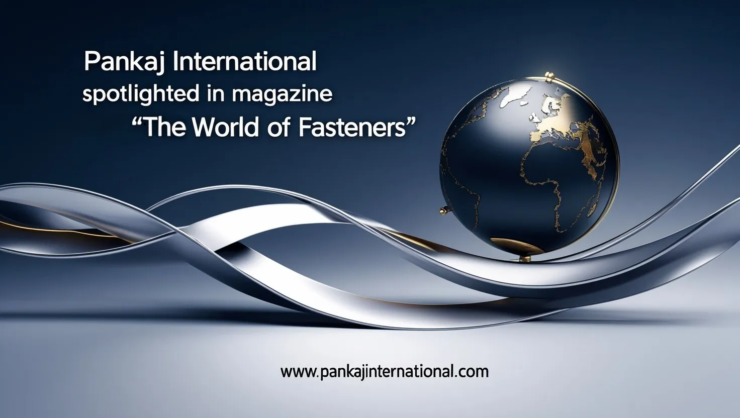 Pankaj International Spotlighted in magazine  "The World of Fasteners"