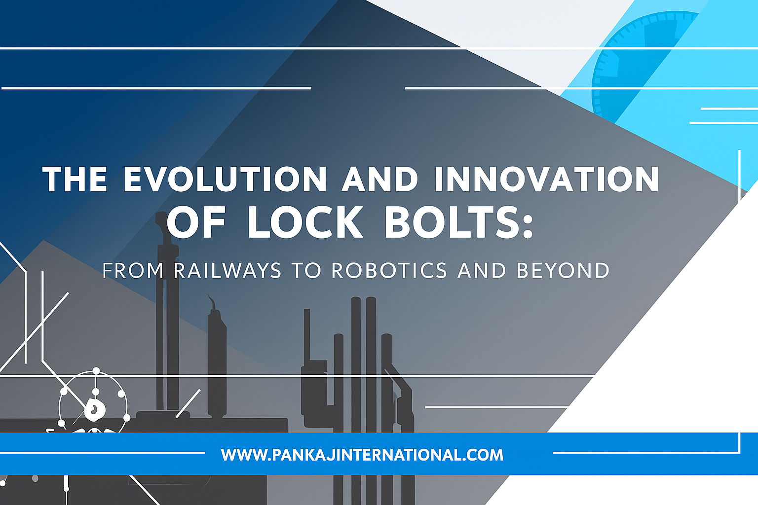 The Evolution and Innovation of Lock Bolts: From Railways to Robotics and Beyond