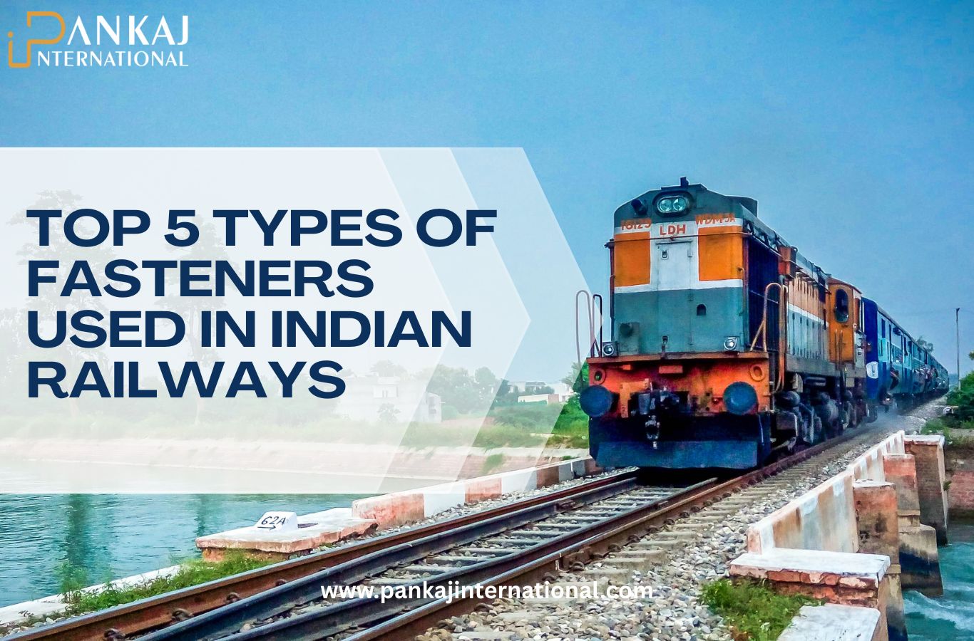Top 5 Types of Fasteners Used in Indian Railways